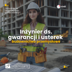 Inżynier ds. gwarancji i usterek – budownictwo przemysłowe, Łódź