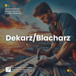 Dekarz – Blacharz – praca bez delegacji!