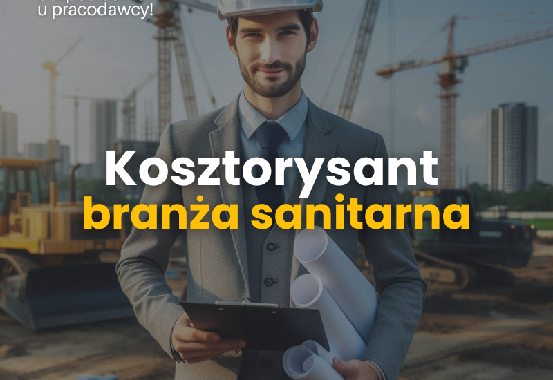 Kosztorysant – branża sanitarna, Lublin