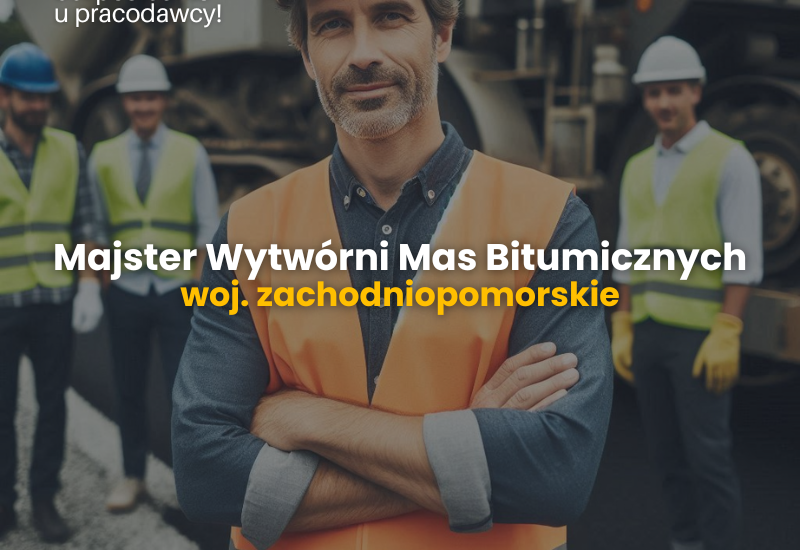 Majster Wytwórni Mas Bitumicznych, zachodniopomorskie