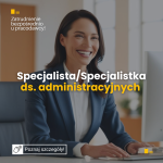 Specjalista/Specjalistka ds. administracyjnych, CRM, ERP