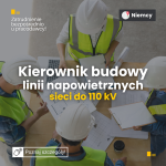 Kierownik budowy linii napowietrznych (sieci do 110 kV)